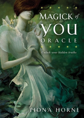Magick of You Oracle: Unlock Your Hidden Truths by Horne, Fiona