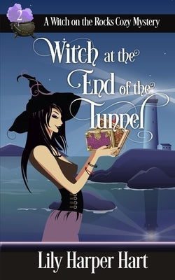 Witch at the End of the Tunnel by Hart, Lily Harper