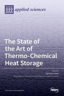 The State of the Art of Thermo-Chemical Heat Storage by Vasta, Salvatore