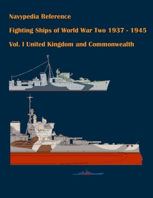 Fighting ships of World War Two 1937 - 1945. Volume I. United Kingdom and Commonwealth. by Dashyan, Alexander