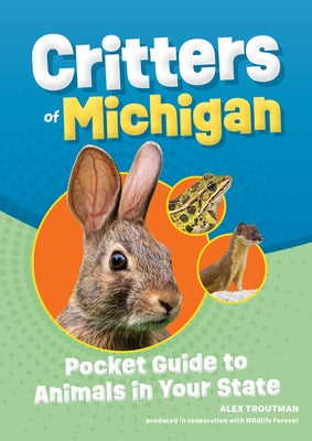 Critters of Michigan: Pocket Guide to Animals in Your State by Troutman, Alex