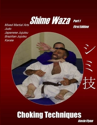 Shime Waza Choking Techniques by Flynn, Kevin
