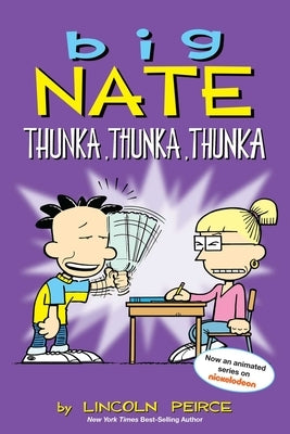 Big Nate: Thunka, Thunka, Thunka: Volume 14 by Peirce, Lincoln