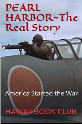 PEARL HARBOR ATTACK The Real Story: Hawaii War Report HAWAII BOOK CLUB by Rosete, Maurice