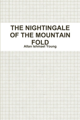 The Nightingale of the Mountain Fold by Young, Allan Ishmael