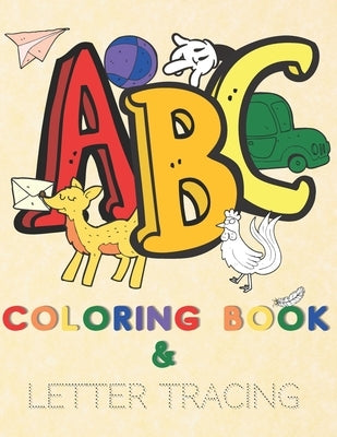 ABC Coloring Book and Letter Tracing: Coloring Activity Book for Preschool Children Ages 3+ by Press, Unicorn Love