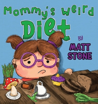 Mommy's Weird Diet by Stone, Matt