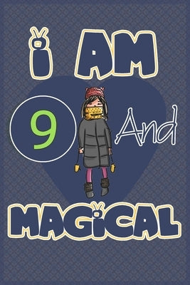 I am 9 and magical: Birthday gift for 9th girls with positive quotes to help her be positive all time/ gift for girl / A Great Gift for An by One Thinks Magical Birthday Gift