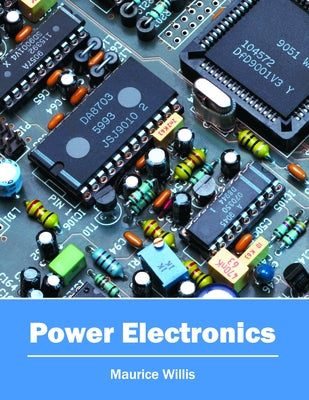 Power Electronics by Willis, Maurice