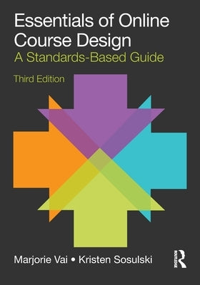 Essentials of Online Course Design: A Standards-Based Guide by Vai, Marjorie