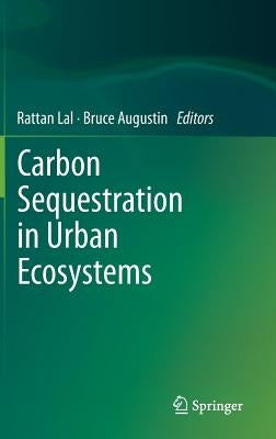 Carbon Sequestration in Urban Ecosystems by Lal, Rattan