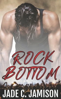 Rock Bottom by Jamison, Jade C.
