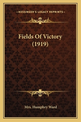 Fields Of Victory (1919) by Ward, Humphry