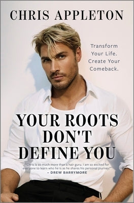 Your Roots Don't Define You by Appleton, Chris