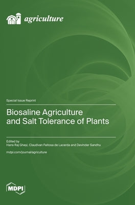 Biosaline Agriculture and Salt Tolerance of Plants by Gheyi, Hans Raj