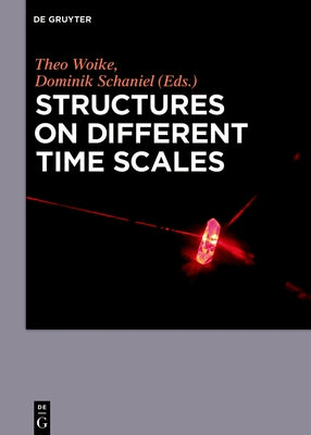 Structures on Different Time Scales: Volume 1 by Woike, Theo