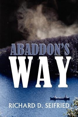Abaddon's Way by Seifried, Richard D.