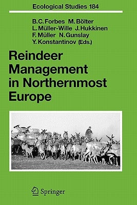 Reindeer Management in Northernmost Europe: Linking Practical and Scientific Knowledge in Social-Ecological Systems by Forbes, Bruce C.