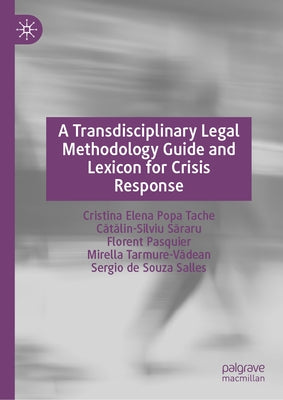 A Transdisciplinary Legal Methodology Guide and Lexicon for Crisis Response by Popa Tache, Cristina Elena