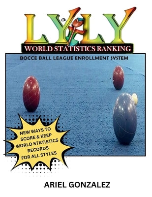 LYLY World Statistics Ranking Bocce Ball League Enrollment System by Gonzalez, Ariel