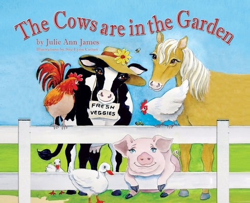The Cows are in the Garden by James, Julie Ann