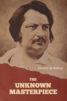 The Unknown Masterpiece by de Balzac, Honoré