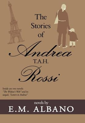 The Stories of Andrea T.A.H. Rossi by Albano, E. M.