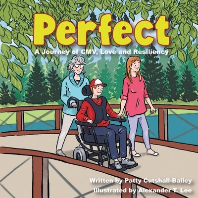 Perfect: A Journey of CMV, Love, and Resiliency by Lee, Alexander