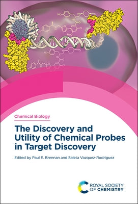 The Discovery and Utility of Chemical Probes in Target Discovery by Brennan, Paul