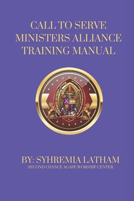 Call to Serve: Ministers Alliance Training Manual by Latham, Shyremia