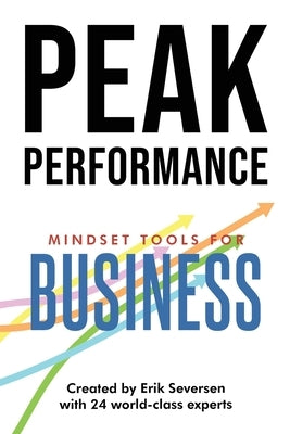 Peak Performance: Mindset Tools for Business by Seversen, Erik