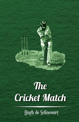 The Cricket Match by Selincourt, Hughde