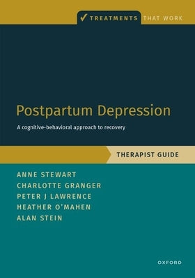 Postpartum Depression Therapist Guide: A Cognitive-Behavioral Approach to Recovery by Stewart, Anne