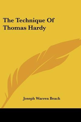 The Technique Of Thomas Hardy by Beach, Joseph Warren