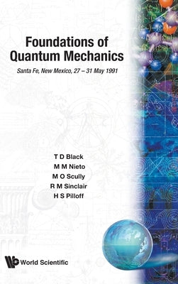 Foundations of Quantum Mechanics by Black, T. D.