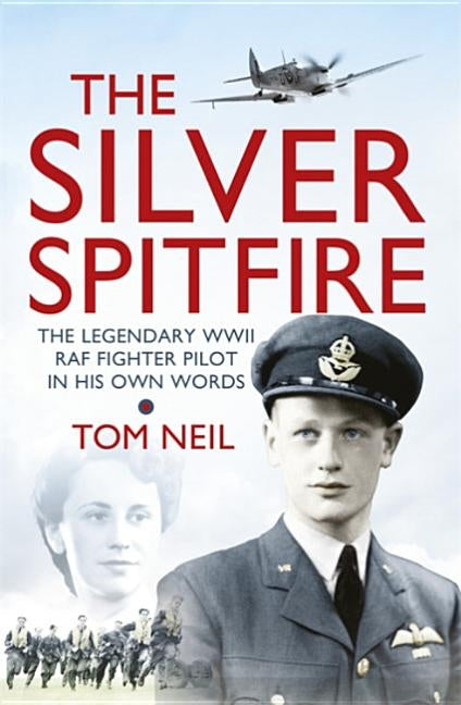 The Silver Spitfire by Neil, Tom