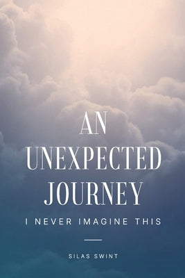 An Unexpected Journey by Swint, Silas