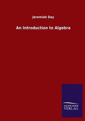 An Introduction to Algebra by Day, Jeremiah