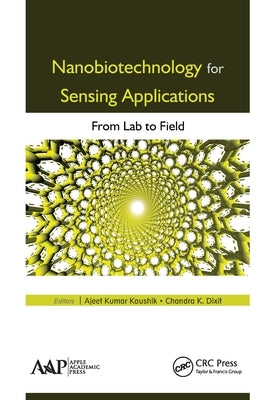 Nanobiotechnology for Sensing Applications: From Lab to Field by Kaushik, Ajeet Kumar