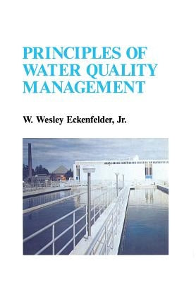 Principles of Water Quality Management by Eckenfelder, W.