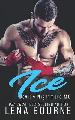 Ice: Devil's Nightmare MC by Bourne, Lena