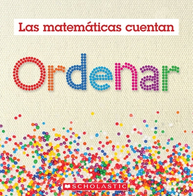 Ordenar (Las Matemáticas Cuentan): Sorting (Math Counts in Spanish) by Pluckrose, Henry