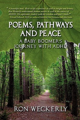 Poems, Pathways and Peace: A Baby Boomer's Journey With ADHD by Weckerly, Ron