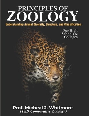 Principles Of Zoology: Understanding Animal Diversity, Structure, and Classification by Whitmore, Micheal J.