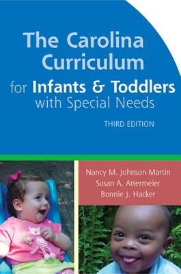 The Carolina Curriculum for Infants and Toddlers with Special Needs by Johnson-Martin, Nancy