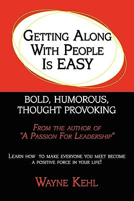 Getting Along With People Is EASY! by Kehl, Wayne