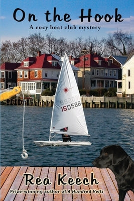 On the Hook: A Cozy Boat Club Mystery by Keech, Rea