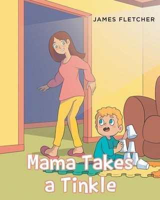 Mama Takes a Tinkle by Fletcher, James