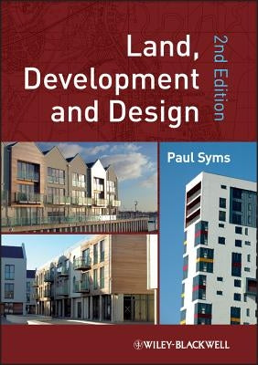 Land, Development and Design by Syms, Paul