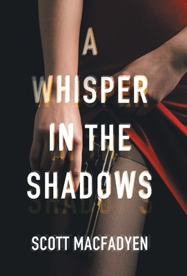 A Whisper in the Shadows by Macfadyen, Scott